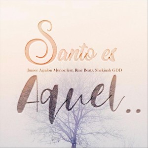 Santo Es Aquel (feat. Rmc Beatz & Shekinah la Gloria de Dios)