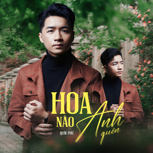 Hoa Nào Anh Quên