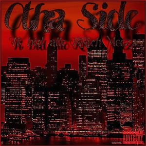 Otha Side (feat. BTD Allo & RRich Meezy) (Explicit)