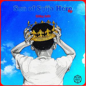 Son Of Sgija Hero (Strictly sgija)