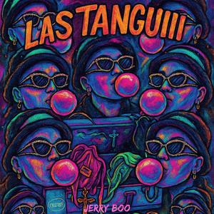 LAS TANGUI (Explicit)