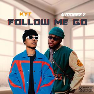 Follow Me Go (feat. Ayodeezy)