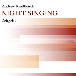 RINDFLEISCH, A.: Night Singing / 9 Little Improvisations / Fanatical Dances / For Clarinet Alone (Zeitgeist)