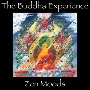 The Buddha Experience-Zen Moods