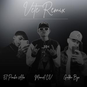 Vete (feat. ¨Golden Bxy & El Pinche Alex) (Remix)