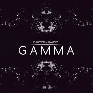 Gamma (feat. Uwhoo)