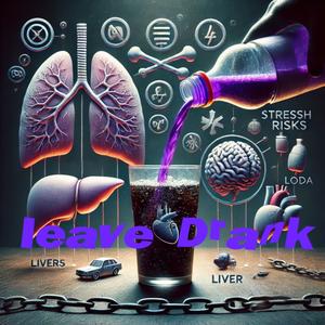 Leave Drank (feat. GordoKamm) (Explicit)