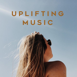 Uplifting Music (Explicit)