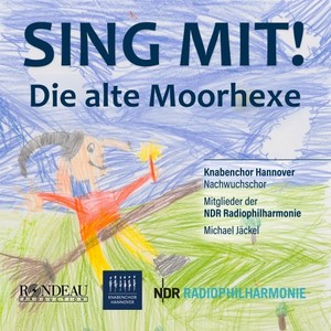 Die alte Moorhexe (Knabenchor Hannover: Sing mit!)