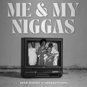 Me & My Niggas (feat. YungGuyFisha) (Explicit)