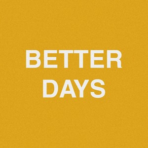 BETTER DAYS (Explicit)