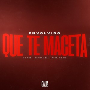 Envolvido Que Te Maceta (Explicit)