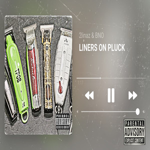 Liners on Pluck (Explicit)