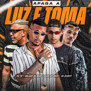Apaga a Luz e Toma (Explicit)