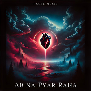 Ab Na Pyar Raha