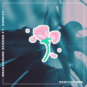 Background Season(feat. Swaezi) (Explicit)
