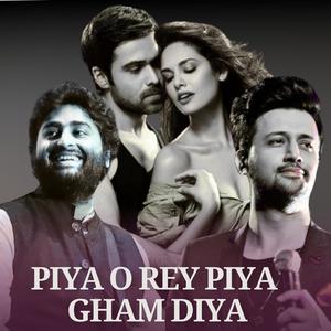 Piya O Rey Piya x Gham Diya