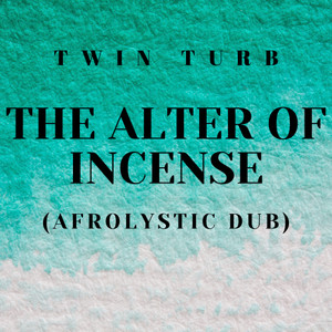 The Alter Of Incense (Afrolystic Dub)