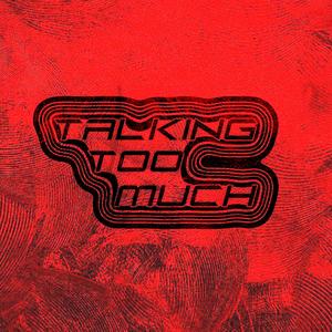 Talking Too Much (feat. Eszco, Blazo & ØBY) [Explicit]