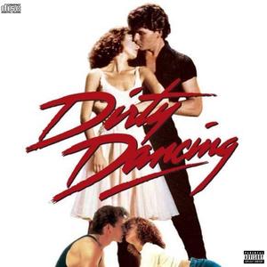 Dirty Dancing (Explicit)