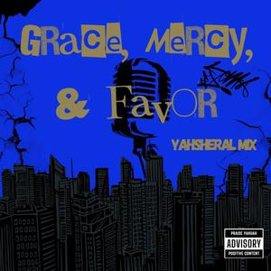 Grace, Mercy & Favor (feat. Wylai, BenaiYAH, ZaqiEl & Apostle Chazaq) (Explicit)