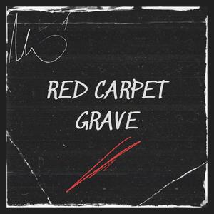 Red Carpet Grave (Explicit)