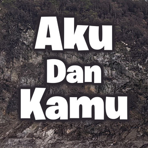 Aku Dan Kamu