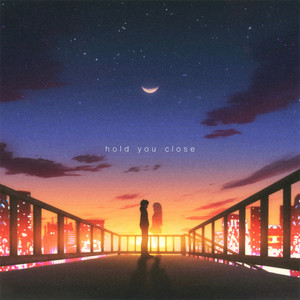 hold you close