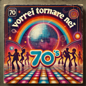 Vorrei tornare nei 70’s (Explicit)