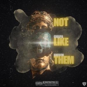 Not Like Them (feat. 33STATIC) (Explicit)