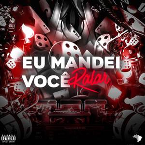 EU MANDEI VOCÊ RALAR X BEAT OH UH (Explicit)