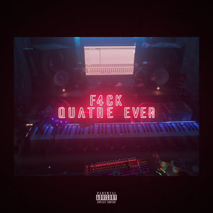 Quatre Ever (Explicit)