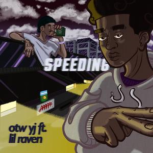 Speeding (feat. Lil Raven) (Explicit)