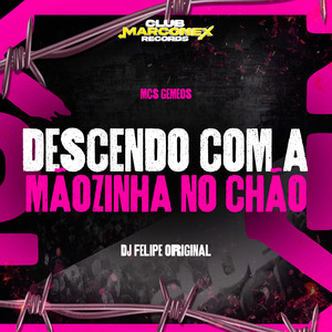 Descendo Com a Mãozinha No Chão (Explicit)