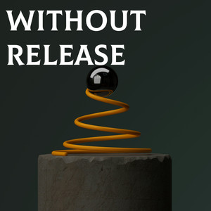 Without Release