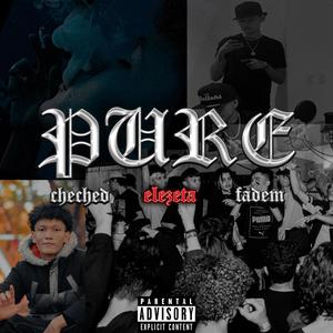 PURE (feat. Elezeta & Fadem) [Explicit]