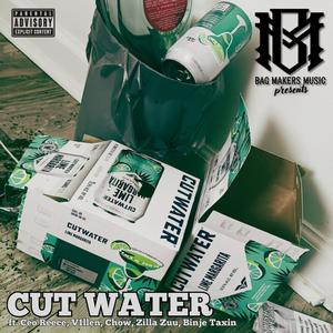 Cut Water (feat. V1llen, Ceo Reece, Chow, Binje Taxin & Zilla Zuu) (Explicit)