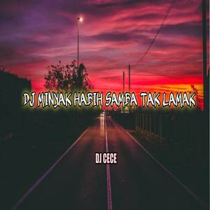 DJ MINYAK HABIH SAMBA TAK LAMAK (Explicit)