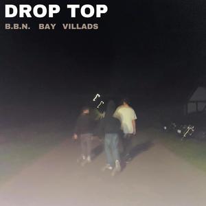 Drop Top (feat. Bay & Villads) [Explicit]