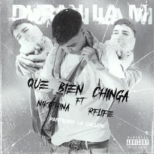 Que bien chinga (feat. El nikothina Rflife)