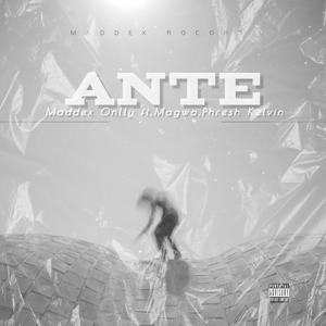 ANTE (feat. Magwa & Phresh Kelvin)