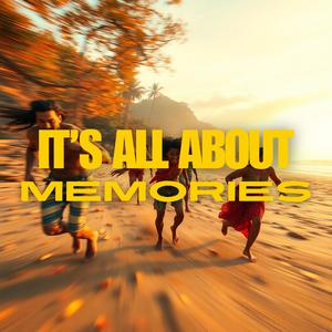 It's all about memories