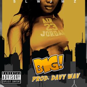 Big! (Explicit)