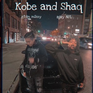 Kobe And Shaq (feat. Ajay NFL) (Explicit)