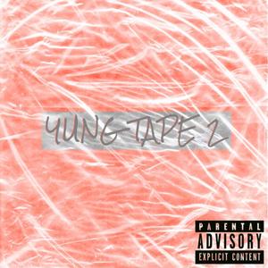 YUNG TAPE 2 (Explicit)