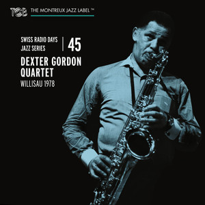 Swiss Radio Days Jazz Series Vol. 45 / Dexter Gordon Quartet, Willisau 1978 (Live)