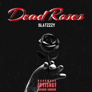 Dead Roses (Explicit)