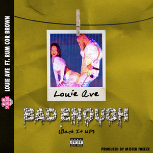 Bad Enough (Back It Up) [Explicit]