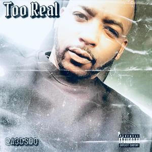 Too Real (Explicit)