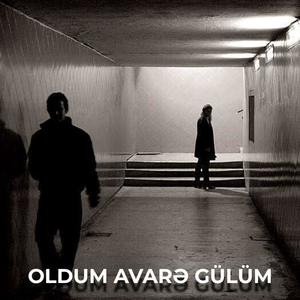 Oldum Avarə Gülüm